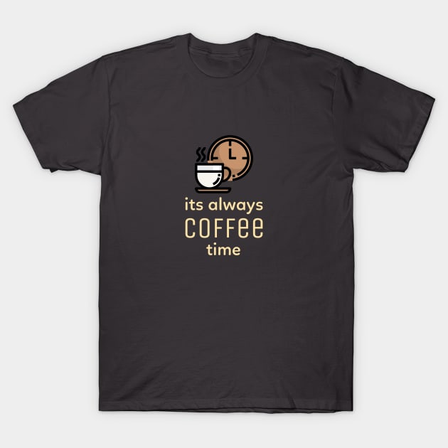 Its Always Coffee Time T-Shirt by Craft and Crumbles